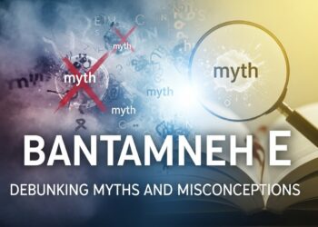 Bntamnh E : Debunking Myths and Misconceptions