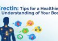 Erectn: Tips for a Healthier Understanding of Your Body