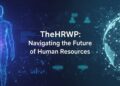 TheHRWP: Navigating the Future of Human Resources