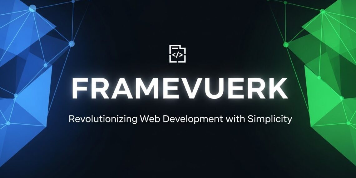 Framevuerk: Revolutionizing Web Development with Simplicity