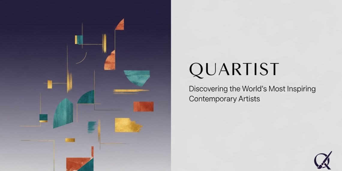 Quartist: Discovering the World’s Most Inspiring Contemporary Artists