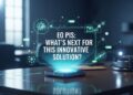 EO Pis: What’s Next for This Innovative Solution?