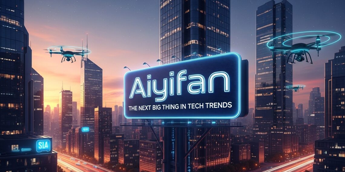 Aiyifan: The Next Big Thing in Tech Trends