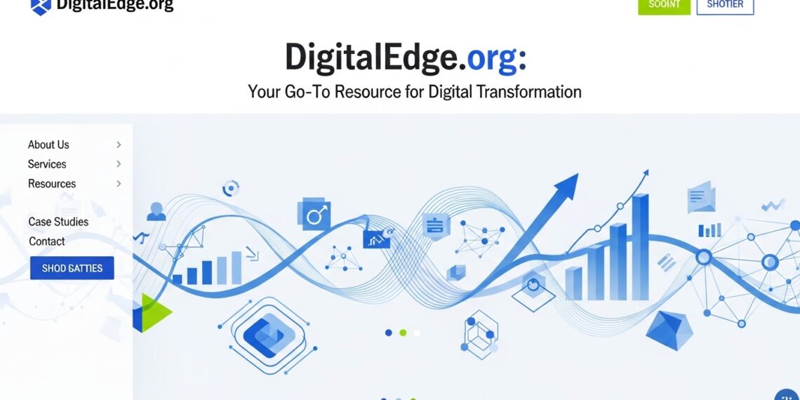 DigitalEdge.org: Your Go-To Resource for Digital Transformation