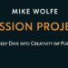 Mike Wolfe Passion Project: A Deep Dive into Creativity and Purpose