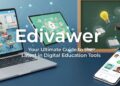 Edivawer: Your Ultimate Guide to the Latest in Digital Education Tools