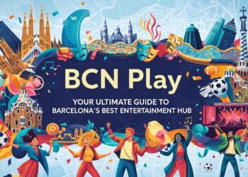 BCN Play: Your Ultimate Guide to Barcelona’s Best Entertainment Hub