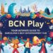 BCN Play: Your Ultimate Guide to Barcelona’s Best Entertainment Hub
