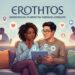 Erothtos: Understanding Its Impact on Modern Relationships