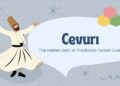 Cevurı: The Hidden Gem of Traditional Turkish Cuisine
