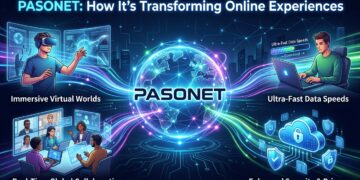 Pasonet: How It’s Transforming Online Experiences