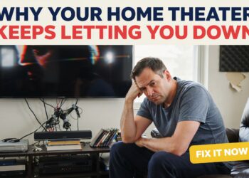 Why Your Home Theater Setup Keeps Letting You Down